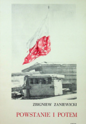 Okładka książki Powstanie i potem Zbigniew Zaniewicki