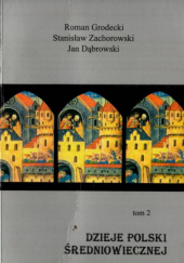 Okładka książki Dzieje Polski Średniowiecznej Jan Dąbrowski, Roman Grodecki, Stanisław Zachorowski