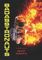 Okładka książki BadAsstronauts Grady Hendrix