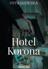 Okładka książki Hotel Korona Iwona Ostaszewska