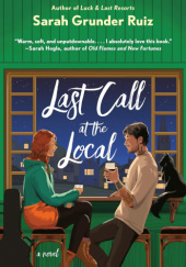 Okładka książki Last Call at the Local Sarah Grunder Ruiz