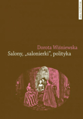 Okładka książki Salony, "salonierki", polityka Dorota Wiśniewska