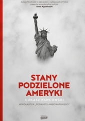 Okładka książki Stany Podzielone Ameryki Łukasz Pawłowski