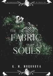 Okładka książki The Fabric of our Souls K. M Moronova