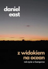 Okładka książki Z widokiem na ocean. Rok życia w kamperze Daniel East
