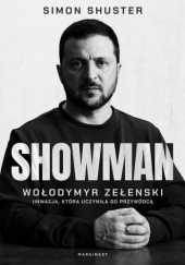 Okładka książki Showman. Wołodymyr Zełenski i inwazja, która uczyniła go przywódcą Simon Shuster