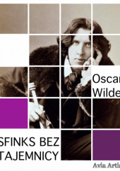 Okładka książki Sfinks bez tajemnicy Oscar Wilde