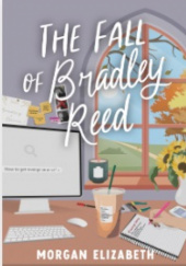 Okładka książki The Fall of Bradley Reed Morgan Elizabeth