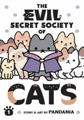 Okładka książki The Evil Secret Society of Cats Vol. 1 PANDANIA