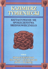 Okładka książki Społeczeństwo Słowian lechickich (Ród i plemię) Kazimierz Tymieniecki