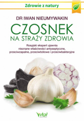 Okładka książki Czosnek na straży zdrowia Iwan Nieumywakin