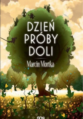 Okładka książki Dzień Próby Doli Marcin Mortka