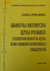 Okładka książki Gramatyka historyczna języka polskiego Daniela Podlawska