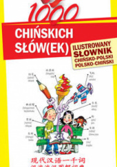 Okładka książki 1000 chińskich słówek. Ilustrowany słownik chińsko-polski, polsko-chiński praca zbiorowa