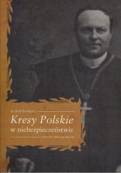Okładka książki Polskie Kresy w niebezpieczeństwie. Pod Wozem i na wozie Józef Borodzicz