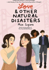 Okładka książki Love & Other Natural Disasters Misa Sugiura