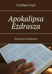 Okładka książki Apokalipsa Ezdrasza Czyż Czesław