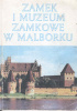 Okładka książki Zamek i Muzeum Zamkowe w Malborku Kazimierz Solak
