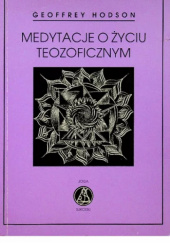 Okładka książki Medytacje o życiu teozoficznym Geoffrey Hodson