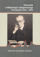 Okładka książki Dziennik z oblężonego i okupowanego Przemyśla (1914-1915) Wiktor Emanuel Pordes