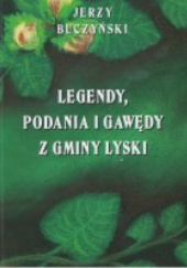 Okładka książki Legendy, podania i gawędy z Gminy Lyski Jerzy Buczyński
