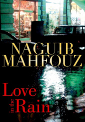 Okładka książki Love in the rain Naguib Mahfouz