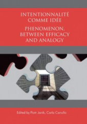 Okładka książki Intentionnalité Comme Idée: Phenomenon, Between Efficacy and Analogy Carla Canullo, Piotr Janik