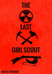 Okładka książki The Last Girl Scout Natalie Ironside