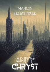 Okładka książki Antychryst Marcin Majchrzak