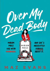 Okładka książki Over My Dead Body Maz Evans