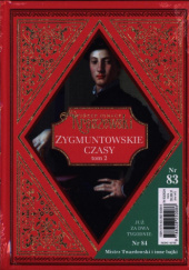 Okładka książki Zygmuntowskie czasy t.2 Józef Ignacy Kraszewski