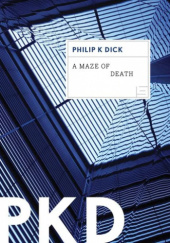 Okładka książki A Maze of Death Philip K. Dick