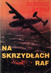 Okładka książki Na skrzydłach RAF Tadeusz Dytko