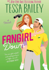 Okładka książki Fangirl Down Tessa Bailey