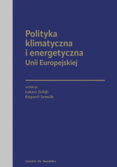 Okładka książki Polityka energetyczna i klimatyczna Unii Europejskiej Łukasz Gołąb, Bogumił Szmulik