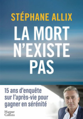 Okładka książki La mort nexiste pas Stéphane Allix
