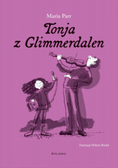 Okładka książki Tonja z Glimmerdalen Maria Parr
