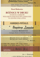 Różnice w druku. Studium z dziejów wielojęzycznej kultury literackiej na XIX-wiecznej Litwie