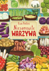 Okładka książki Niesamowite warzywa Ewa Podleś