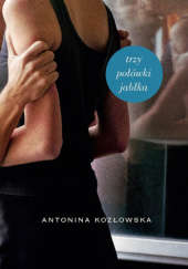 Okładka książki Trzy połówki jabłka Antonina Kozłowska