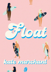 Okładka książki Float Kate Marchant