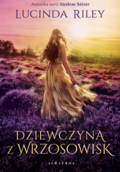 Dziewczyna z wrzosowisk - Lucinda Riley