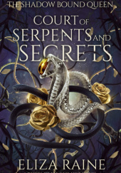Okładka książki Court of Serpents and Secrets Eliza Raine