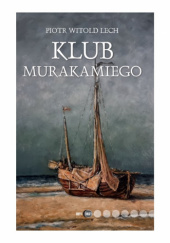 Okładka książki Klub Murakamiego Piotr Witold Lech
