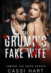 Okładka książki The Grumps Fake Wife : Fake Wife for the Billionaire Cassi Hart