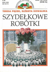 Okładka książki Szydełkowe robótki: obrusy, wstawki, koronki Elżbieta Kowalska, Teresa Pięcek