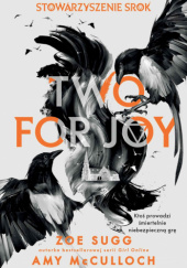 Okładka książki Stowarzyszenie Srok: Two for Joy Amy McCulloch, Zoe Sugg