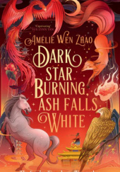 Okładka książki Dark Star Burning, Ash Falls White Amélie Wen Zhao