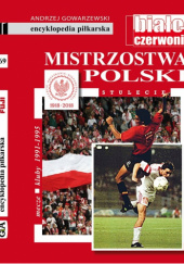 Encyklopedia piłkarska FUJI Mistrzostwa Polski. Stulecie część 11 (tom 69)