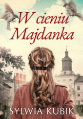 Okładka książki W cieniu Majdanka Sylwia Kubik